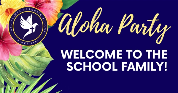 Aloha Party! Welcome to the All Saints School Family!