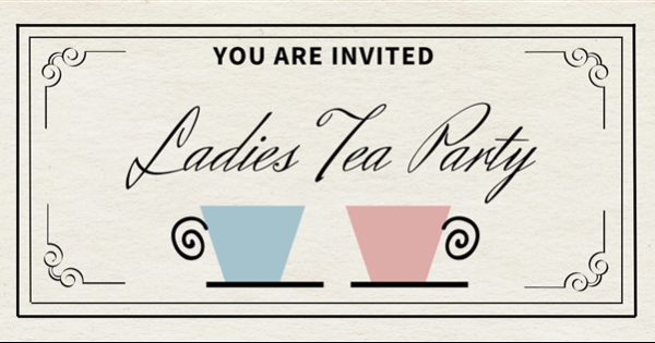 Ladies Tea Party - You're Invited!